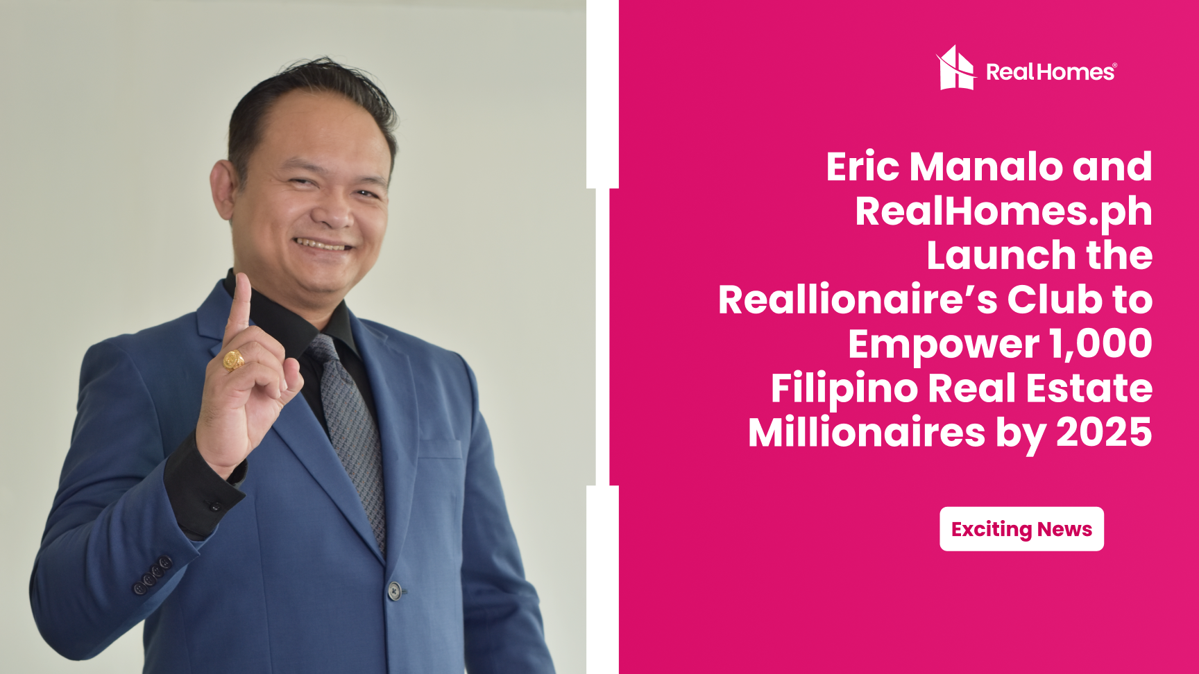 Eric Manalo and RealHomes.ph Launch the Reallionaire’s Club to Empower 1,000 Filipino Real Estate Millionaires by 2025